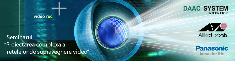 Seminarul Proiectarea complexă a reţelelor de supraveghere video